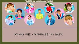 Video thumbnail of "[THAISUB] Wanna One - Wanna Be (My Baby)"