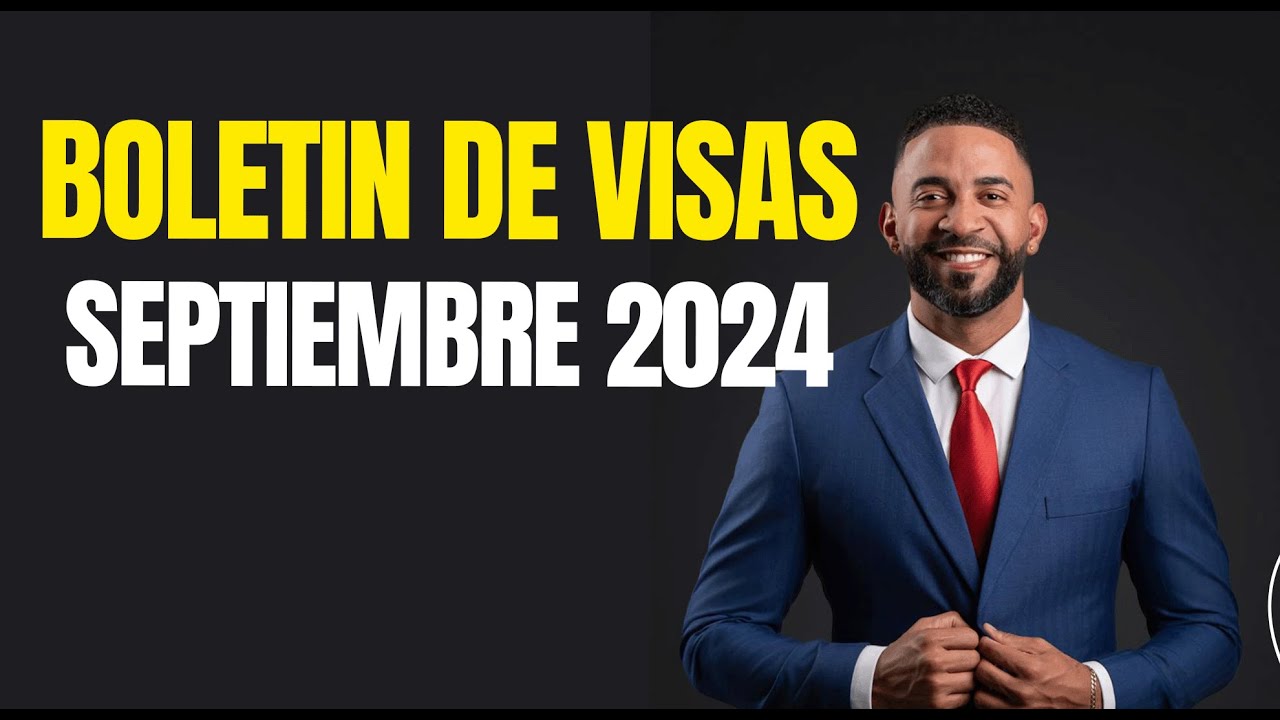BOLETIN DE VISAS SEPTIEMBRE 2024 IMPRESIONANTE EL AVANCE EN LA TABLA B