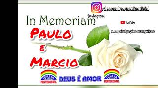 PAULO E MARCIO  ( im memoriam ) ipda