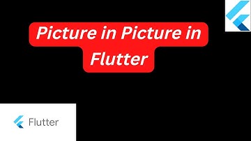 Picture in Picture in Flutter