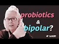 Can probiotics help with bipolar disorder  mood  nutrition expert prof felice jacka