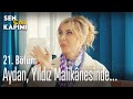 Aydan, Yıldız Malikânesinde... - Sen Çal Kapımı 21. Bölüm