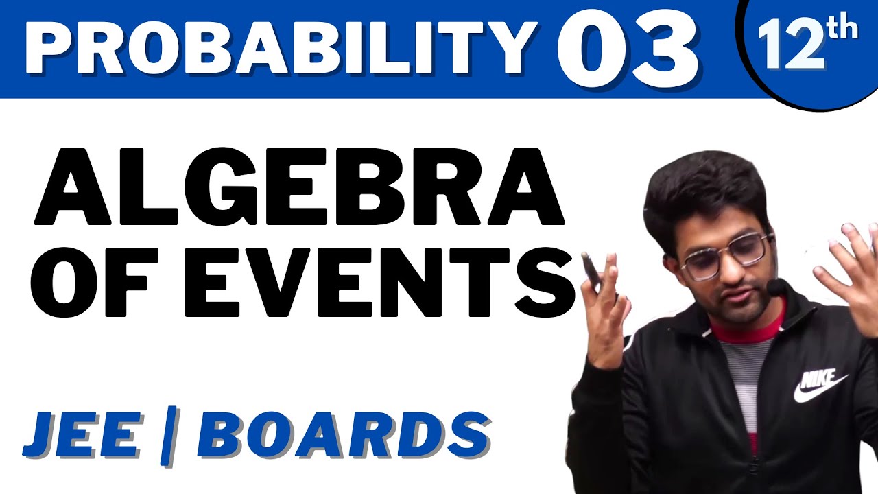 Probability 03 | Algebra of Events | CLASS 12 | JEE | Bhannat Maths ...