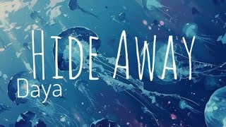 Hide Away - Daya ( lyrics )