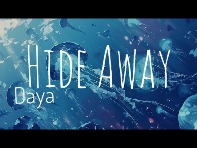 Hide Away - Daya ( lyrics ) class=