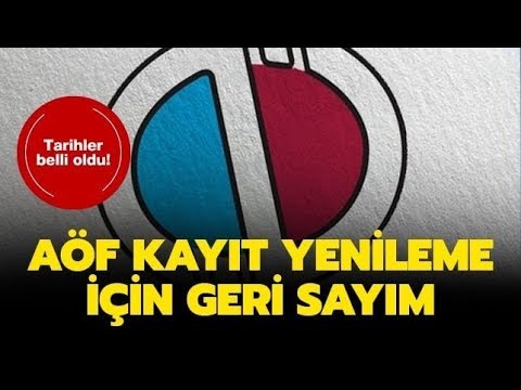 AÖF KAYIT YENİLEME TARİHLERİ NE ZAMAN? - AÇIK ÖĞRETİM 2019/ 2020