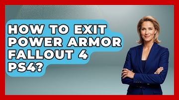 How To Exit Power Armor Fallout 4 PS4? - Video Gamers Vault