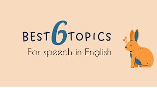 Best 6 Topics For Speech In English | Interesting and Easy Topics | 2024