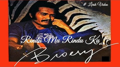 Broery Marantika ~Rindu Mu Rindu Ku ~Lirik