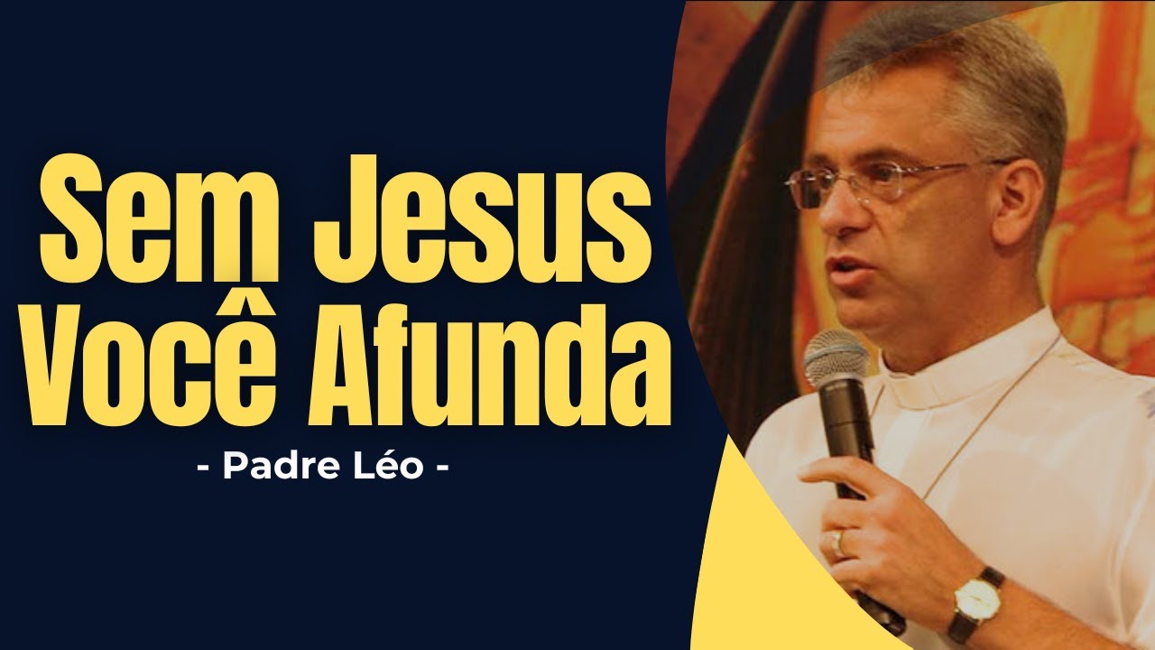 Sem Jesus Você Afunda — A Verdade Dura que João Quer Te Revelar - Padre Léo - ✝️#padreleo