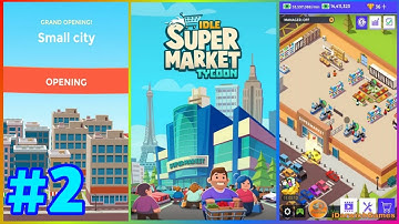 Idle Supermarket Tycoon - Tiny Shop Game (OPENING SMALL CITY) Walkthrough part 2