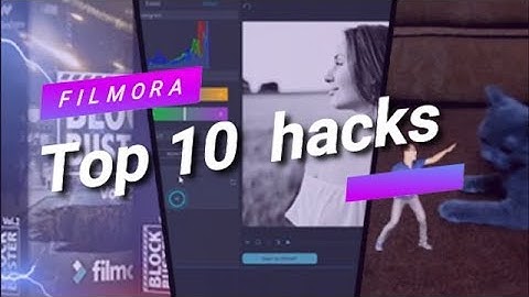 Filmora Top 10 Hacks You Don