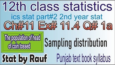q1a ex11.4 ch11 ics stat part2/12th statistics/2nd year stat/punjab text book syllabus /stats rauf