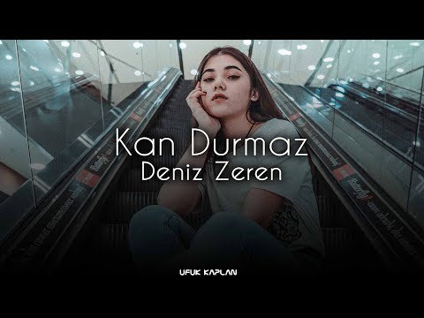 Deniz Zeren - Kan Durmaz ( Ufuk Kaplan Remix )