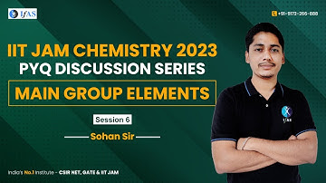 Main Group Elements IIT Jam Chemistry 2023 (Special PYQ Series)   IFAS
