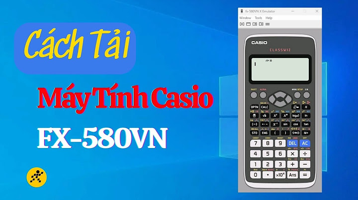 Hướng dẫn sử dụng máy tính 580vnx