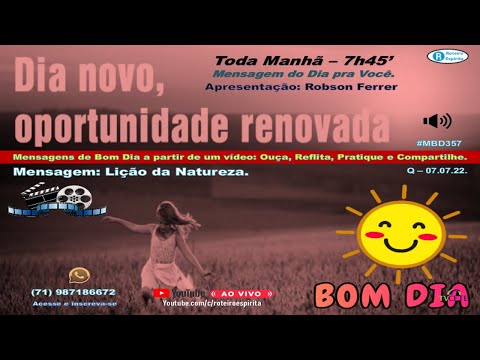 PROGRAMA: MENSAGEM DO DIA PARA VOCÊ - DIA NOVO, OPORTUNIDADE RENOVADA - 07.07.22 - #MBD357