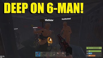 GOING DEEP ON 6-MAN GROUP! (Rust)