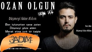 Ozan Olgun - Düşmeyi Göze Aldım ( Official Lyric Video )