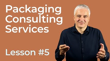 How to Package Consulting Services [Lesson 5 of Beginners Course: How to Become a Consultant]