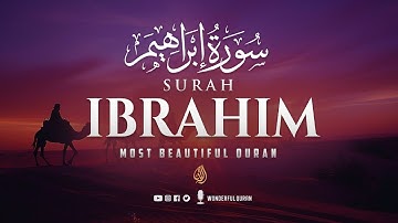 Surah Ibrahim سورة ابراهيم | Marvelous Quran Relaxing Heart Touching Voice | Wonderful Quran