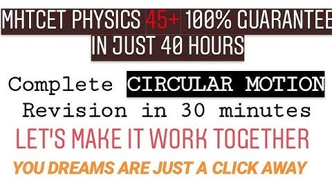 CIRCULAR MOTION  Best revision list for MHT-CET 2020  PART 2