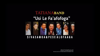 TATIANA BAND - USI LE FA'AFOFOGA