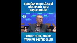 Erdoğan'ın Yunanistan ve Atina ile ilgili söylediği bu sözler diplomatik bir kriz başlatabilir!