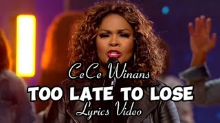 CeCe Winans - Too late to lose | Lyrics Video