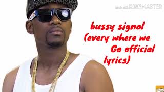 Bussy signal -Everywhere we go (official lyrics)