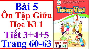 Tiếng Việt Lớp 3 Bài 5 | Ôn Tập Giữa Học Kì 1 | Trang 60 - 63 | Cánh diều | Tiết 3 + 4 + 5