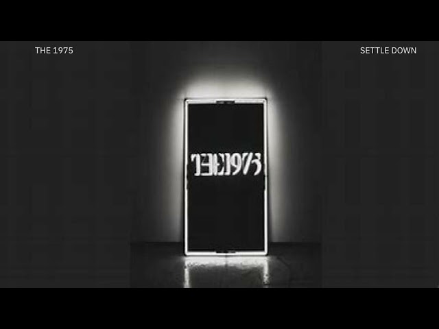 The 1975 - Settle Down class=