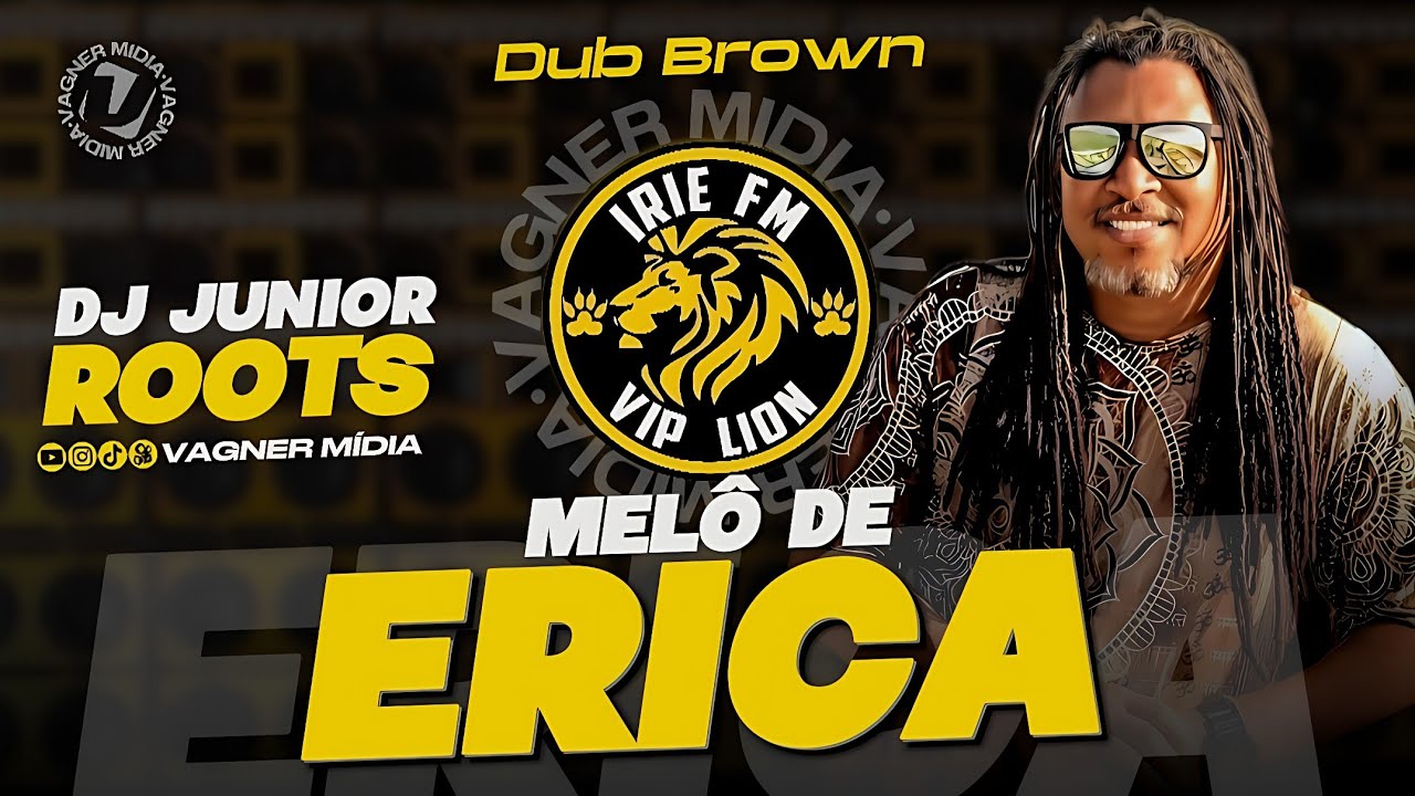 MELÔ DE ERICA - IRIE FM VIP LION - DUB BROWN - YouTube