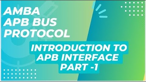 Introduction to Amba apb interface ||Part - 1||Amba Apb interface