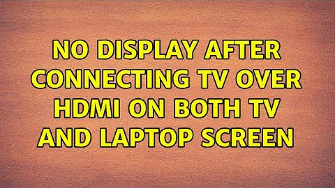 Ubuntu: No display after connecting tv over HDMI on both tv and laptop screen