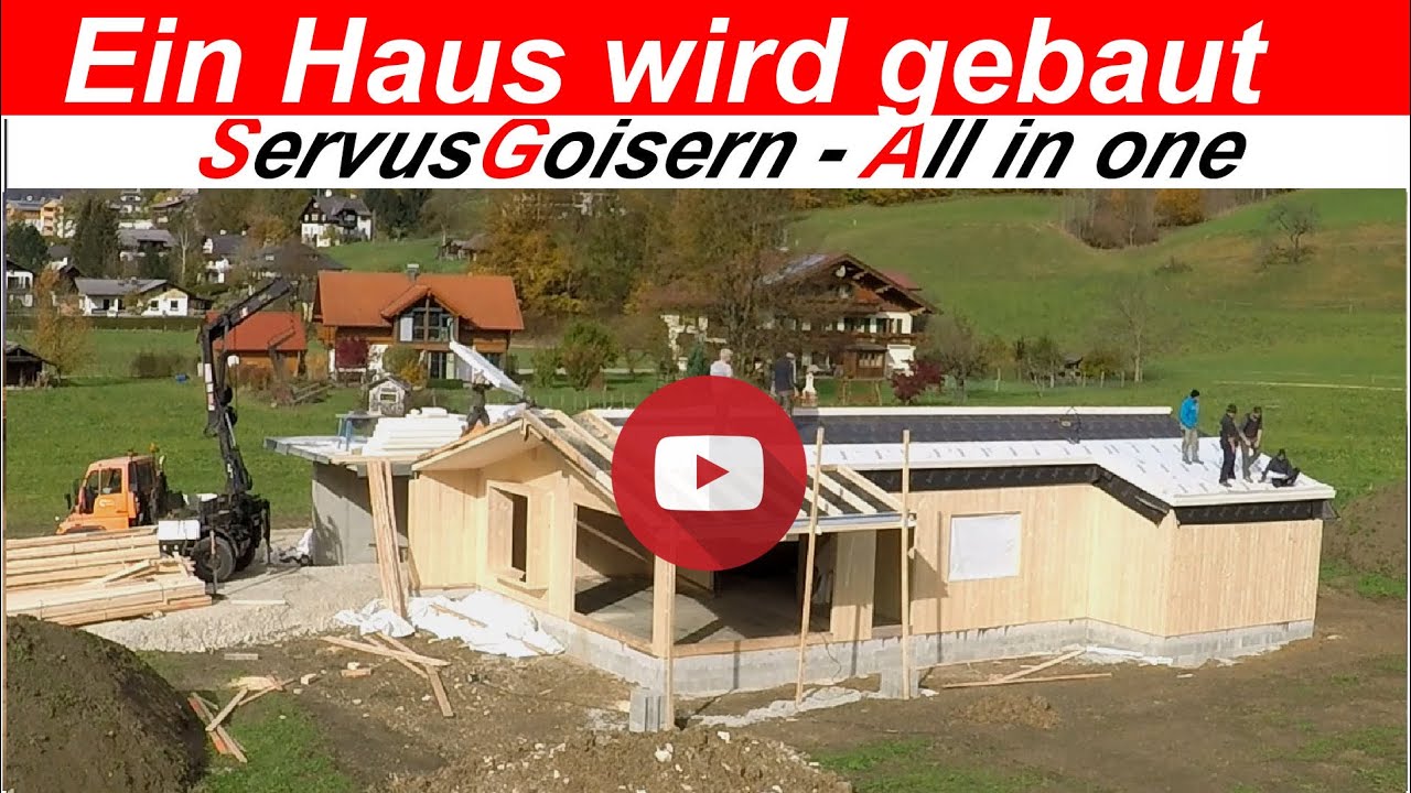 Ein Haus wird gebaut. Salzkammergut YouTube