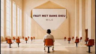 Milo - Faut Mettre Dans Dieu
