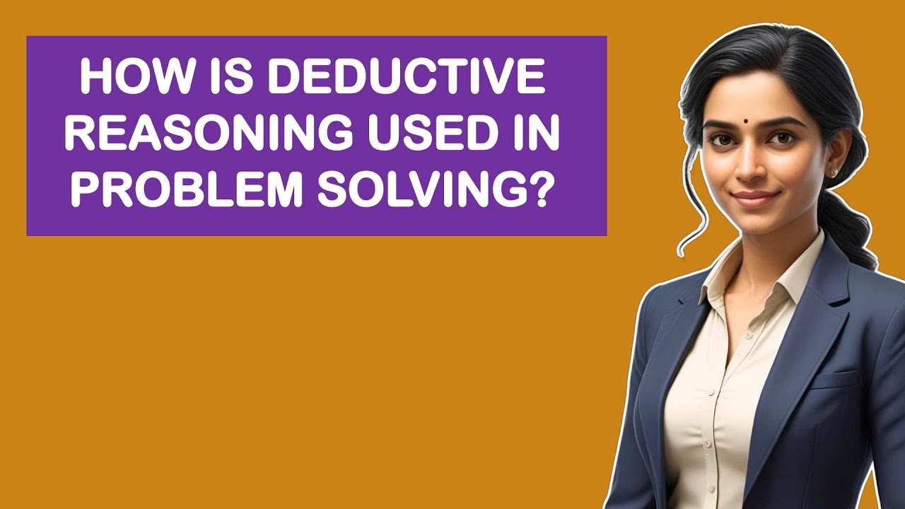 Как используется дедуктивное рассуждение при решении задач?