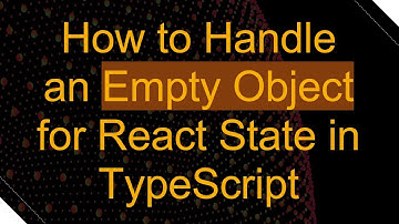 How to Handle an Empty Object for React State in TypeScript