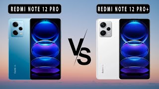 Xiaomi Redmi 12 Pro VS Xiaomi Redmi Note 12 Pro+