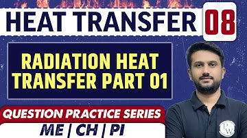 Heat Transfer 08 | Radiation Heat Transfer Part 01 - Question Practice Series | Abhyas | ME | GATE