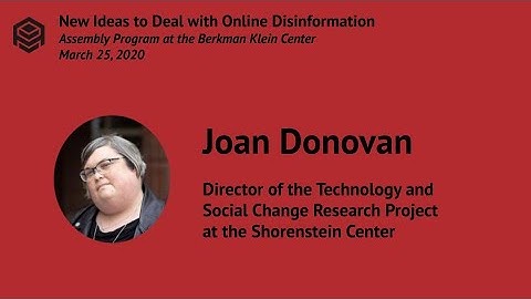 Joan Donovan: New Ideas to Deal With Online Disinformation