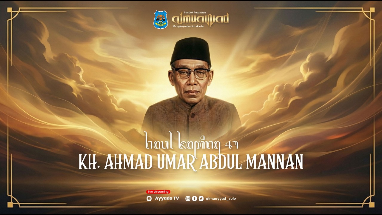 [LIVE] Haul KH. Ahmad Umar bin Abdul Mannan ke 47  | PP. Al Muayyad mangkuyudan Surakarta