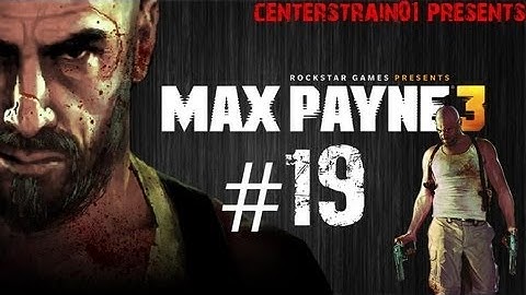 Max Payne 3 - Walkthrough - Chapter 12 - Hotel California 1/2 | CenterStrain01