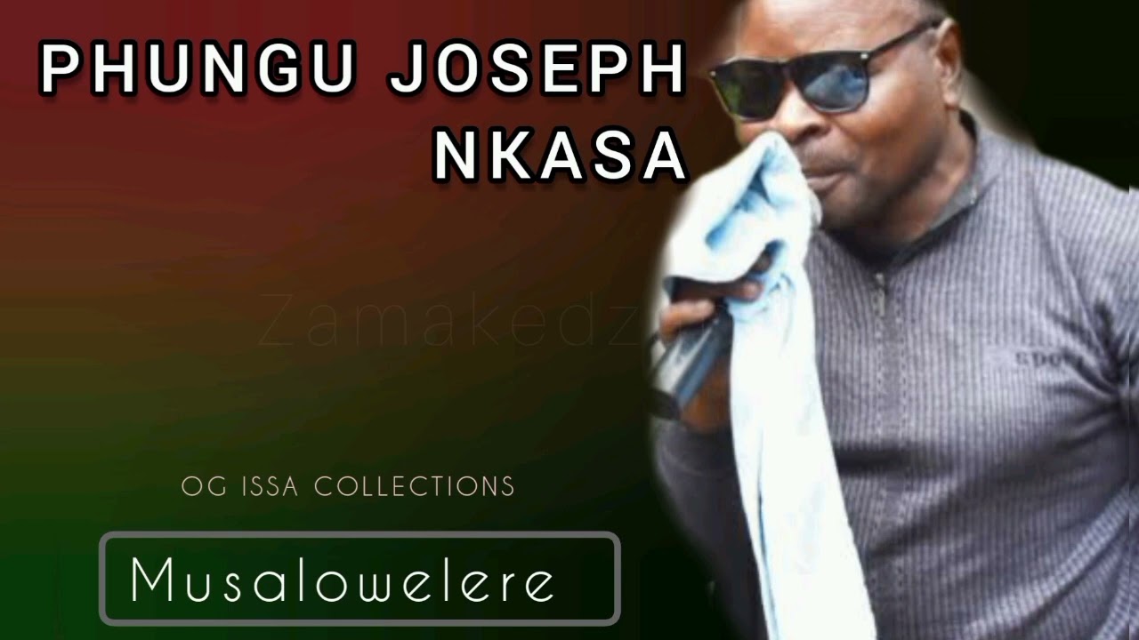 MUSALOWELERE   Phungu Joseph Nkasa