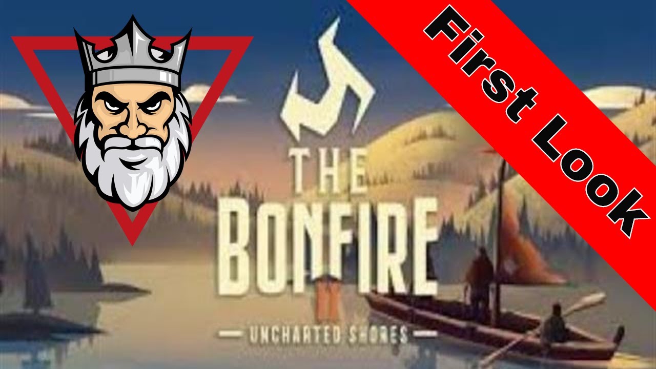 The Bonfire 2 Uncharted Shores First Look Part 1 YouTube