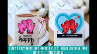 Quick & Easy Valentine's Day Projects | S Mitten Stamp set & Layering Hearts Stencil |Trinity Stamps