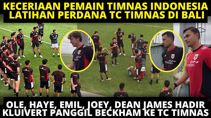 LATIHAN PERDANA TC TIMNAS DI BALI. OLE, HAYE, EMIL, JOEY, DEAN JAMES HADIR. KLUIVERT PANGGIL BECKHAM