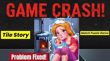Fix Tile Story Match Puzzle Games App Crashing Issue on Android I 100% Working Solution