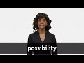 How to pronounce POSSIBILITY in American English